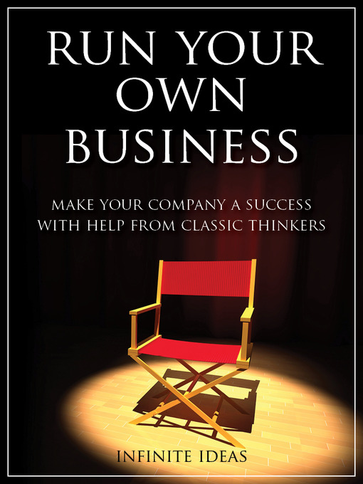 Run Your Own Business (eBook): Make Your Company a Success with Help from Classic Thinkers